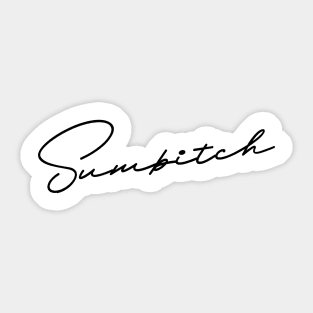 Sumbitch Sticker